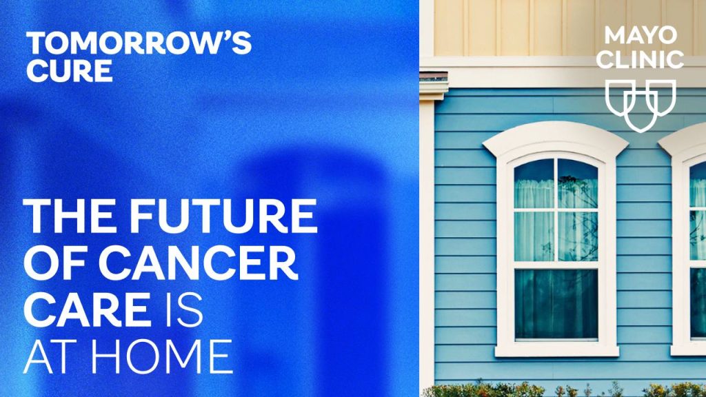Tomorrow's Cure: The future of cancer care is at home