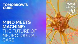 Tomorrow's Cure: Mind meets machine - the future of neurological care ...